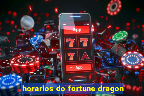 horarios do fortune dragon